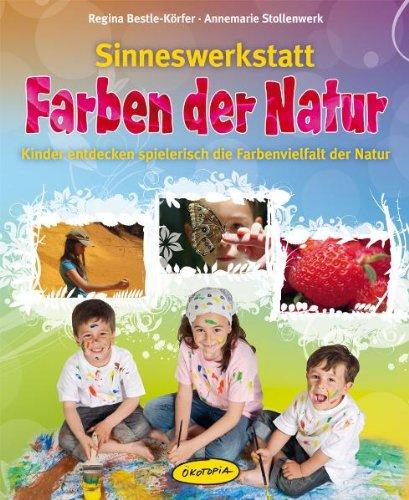 Sinneswerkstatt Farben der Natur: Kinder entdecken spielerisch die Farbenvielfalt in der Natur