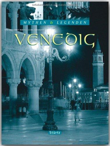 Mythen & Legenden - VENEDIG - Ein hochwertiger Fotoband mit über 160 Bildern auf 128 Seiten - STÜRTZ Verlag