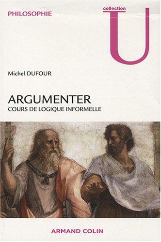 Argumenter : cours de logique informelle