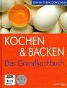 Kochen & Backen: Das Grundkochbuch