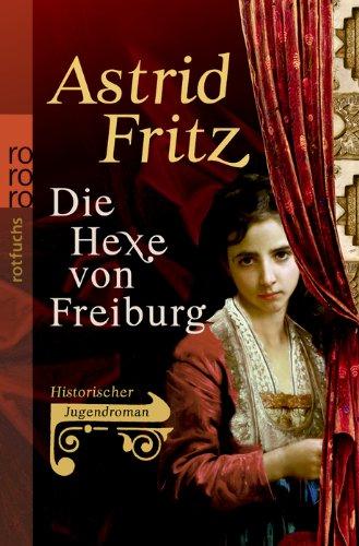 Die Hexe von Freiburg: Historischer Jugendroman