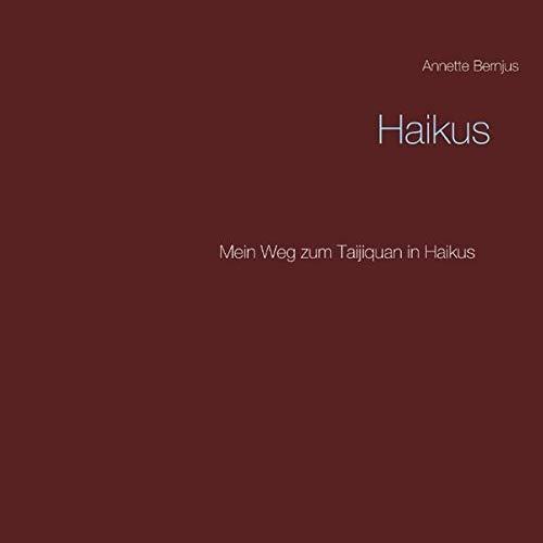 Haikus: Ein Taijiquan-Weg