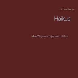 Haikus: Ein Taijiquan-Weg