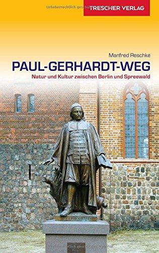 Paul-Gerhardt-Weg: Natur und Kultur zwischen Berlin und Spreewald (Trescher-Reihe Reisen)