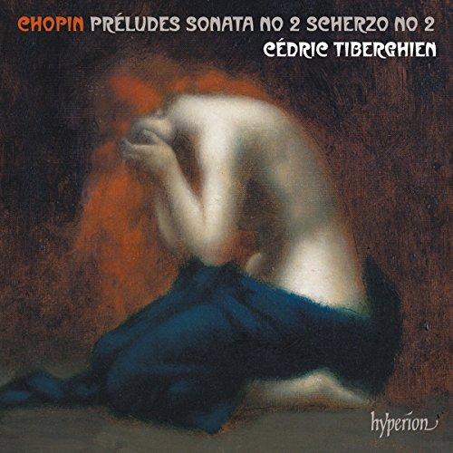 Chopin: 24 Préludes, Op. 28 / Klaviersonate Nr. 2, Op. 35 / Scherzo Nr. 2, Op. 31