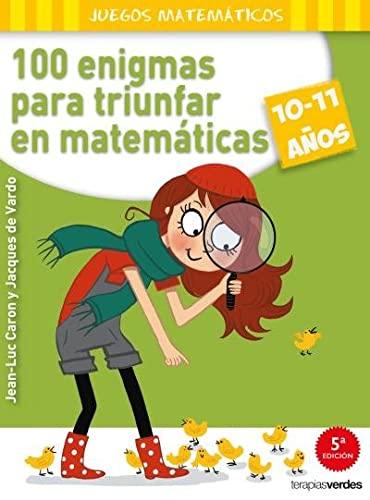 100 Enigmas Para Triunfar En Matematicas (Terapias Juegos Didácticos)