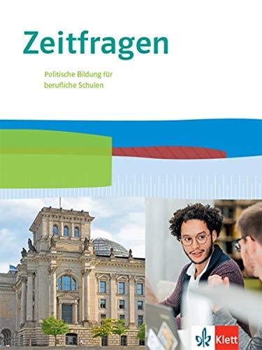 Zeitfragen. Politische Bildung für berufliche Schulen: Schülerbuch 11.-13. Klasse