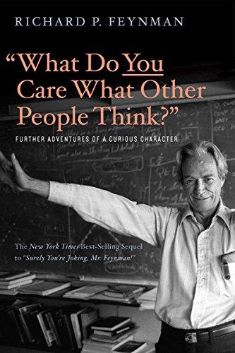 What Do You Care What Other People Think: Further Adventures of a Curious Character