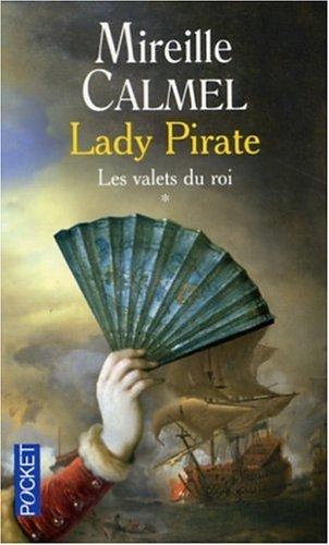 Lady pirate. Vol. 1. Les valets du roi