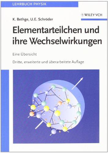 Elementarteilchen und ihre Wechselwirkungen: Eine Übersicht: Eine Ubersicht