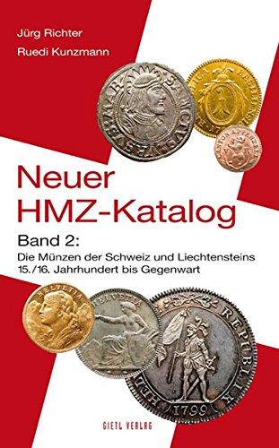 Neuer HMZ-Katalog, Band 2: Die Münzen der Schweiz und Liechtensteins 15./16. Jahrhundert bis Gegenwart