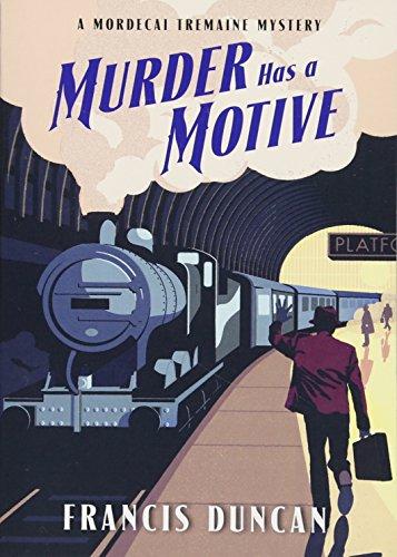 Murder Has a Motive (Mordecai Tremaine Mystery, Band 2)