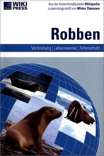 Robben. Verbreitung - Lebensweise - Artenschutz