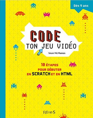 Code ton jeu vidéo : 10 étapes pour débuter en Scratch en en HTML