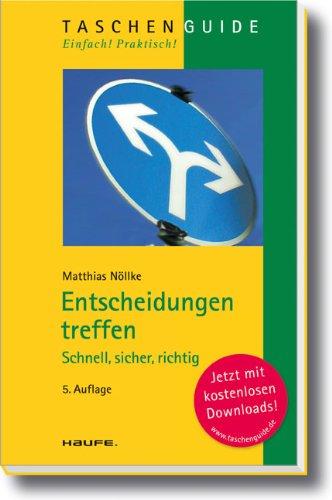 Entscheidungen treffen: Schnell, sicher, richtig