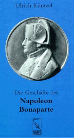 Die Geschäfte des Napoleon Bonaparte