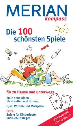 Die 100 schönsten Spiele für zu Hause und unterwegs: Tolle neue Ideen für draußen und drinnen. Quiz, Würfel- und Malspiele. Extra: Spiele für ... Geburtstage. Für Kinder von 5 bis 12 Jahre!