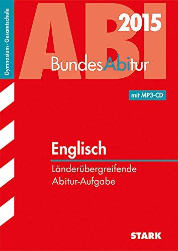 BundesAbitur / Englisch 2015 mit MP3-CD: Länderübergreifende Abitur-Aufgaben