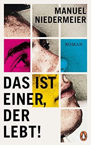 Das ist einer, der lebt!: Roman