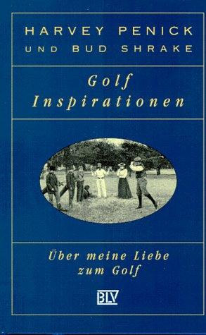 Golf Inspirationen. Über meine Liebe zum Golf