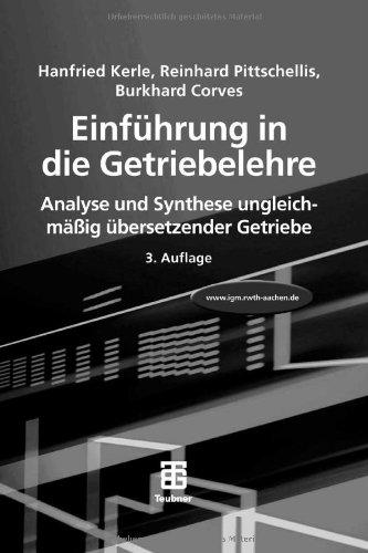 Einführung in die Getriebelehre: Analyse und Synthese ungleichmäßig übersetzender Getriebe