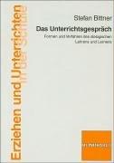 Das Unterrichtsgespräch: Formen und Verfahren des dialogischen Lehrens und Lernens