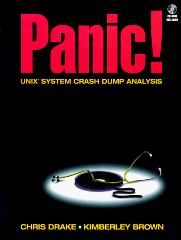 Panic! Unix System Crash Dump Analysis Handbook (Bk/CD-ROM) with CDROM