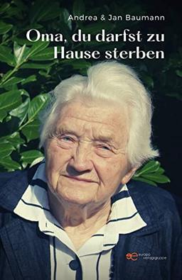 Oma, Du darfst zu Hause sterben (Universum)