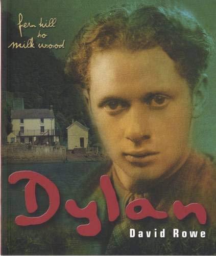 Dylan - Fern Hill to Milk Wood, The Bumpy Road to Glory