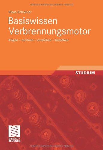 Basiswissen Verbrennungsmotor: fragen - rechnen - verstehen - bestehen