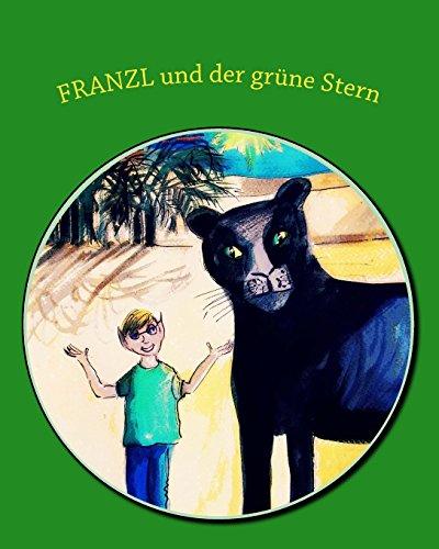 Franzl und der grüne Stern: Band 2 der Kinderfantasy-Geschichten von Katharine Loster