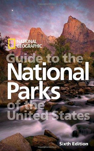 National Geographic Guide to the National Parks of the United States, 6th Edition (National Geographic Guide to National Parks of the United States)