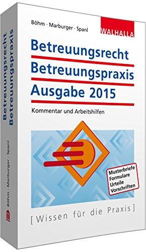 Betreuungsrecht-Betreuungspraxis Ausgabe 2015: Kommentar und Arbeitshilfen