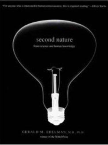 Second Nature: Brain Science and Human Knowledge