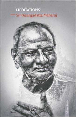 Méditations avec Sri Nisargadatta Maharaj