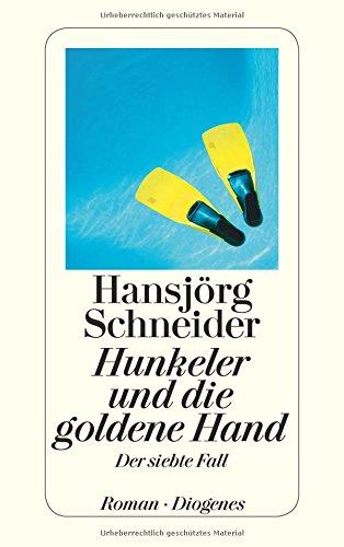 Hunkeler und die goldene Hand: Der siebte Fall (detebe)