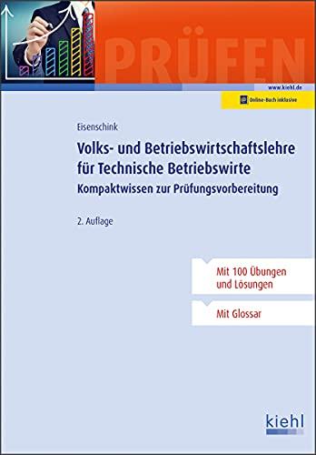 Volks- und Betriebswirtschaftslehre für Technische Betriebswirte: Kompaktwissen zur Prüfungsvorbereitung