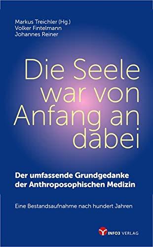 Die Seele war von Anfang an dabei: Der umfassende Grundgedanke der Anthroposophischen Medizin