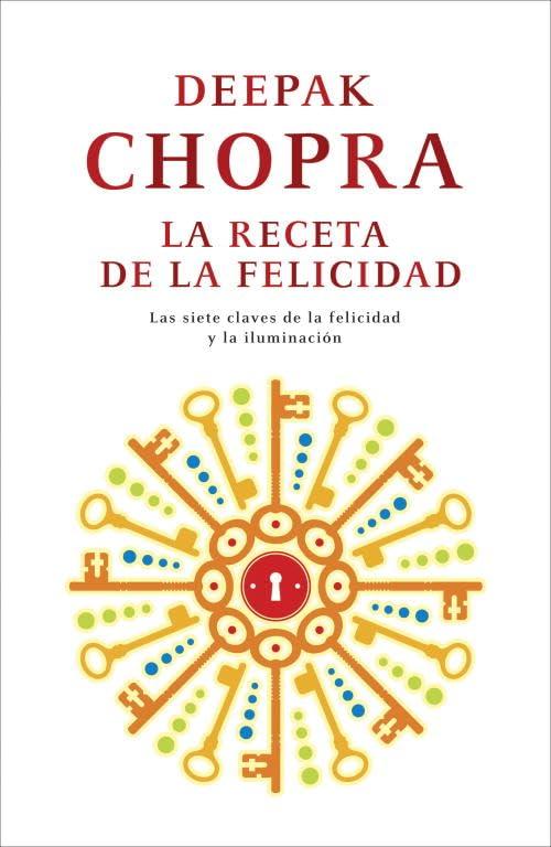 La receta de la felicidad : las siete claves de la felicidad y la iluminación (Divulgación)