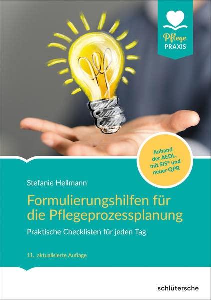 Formulierungshilfen für die Pflegeprozessplanung: Praktische Checklisten für jeden Tag. Anhand der AEDL, mit SIS und neuer QPR (Pflege Praxis)