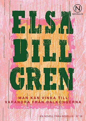 Man kan vinka till varandra från balkongerna (Noveller från Novellix, Band 38)