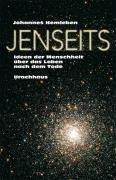 Jenseits: Ideen der Menschheit über das Leben nach dem Tode vom Ägyptischen Totenbuch bis zur Anthroposophie Rudolf Steiners