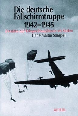 Die deutsche Fallschirmtruppe 1942-1945. Einsätze auf Kriegsschauplätzen im Süden. (Teil 1)