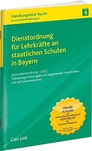 Dienstordnung für Lehrkräfte an staatlichen Schulen in Bayern: Vollständige Textausgabe mit ergänzenden Vorschriften und Stichwortverzeichnis