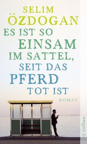 Es ist so einsam im Sattel, seit das Pferd tot ist