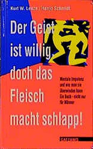 Der Geist ist willig, doch das Fleisch macht schlapp!: Mentale Impotenz