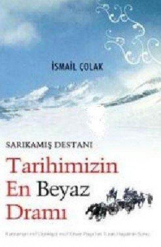 SARIKAMIŞ DESTANI TARİHİMİZİN EN BEYAZ DRAMI