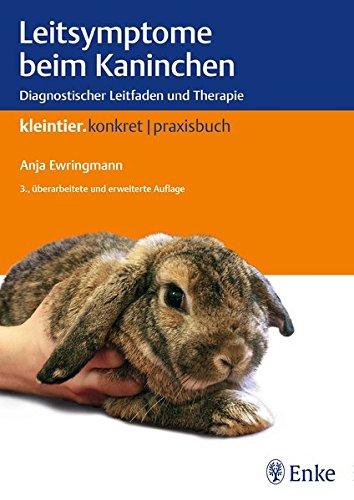 Leitsymptome beim Kaninchen: Diagnostischer Leitfaden und Therapie (Kleintier konkret)