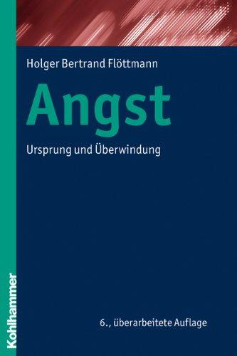 Angst - Ursprung und Überwindung