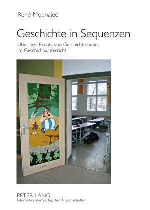 Geschichte in Sequenzen: Über den Einsatz von Geschichtscomics im Geschichtsunterricht